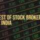 Best of Stock Brokers in India