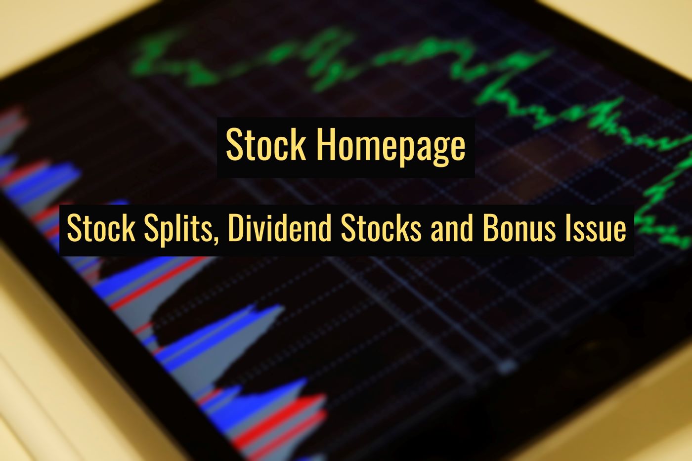 Stock Splits, Dividend Stocks and Bonus Issue